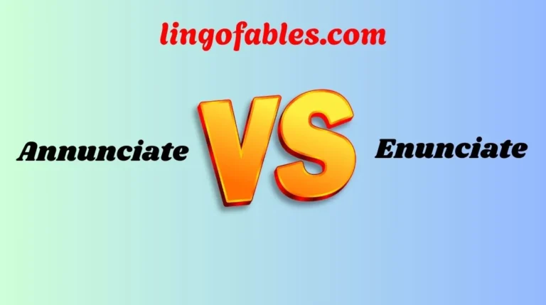 Annunciate vs Enunciate