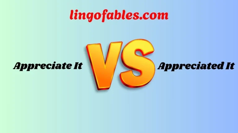 Appreciate It or Appreciated It