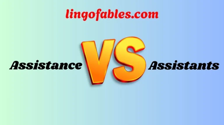 Assistance vs Assistants