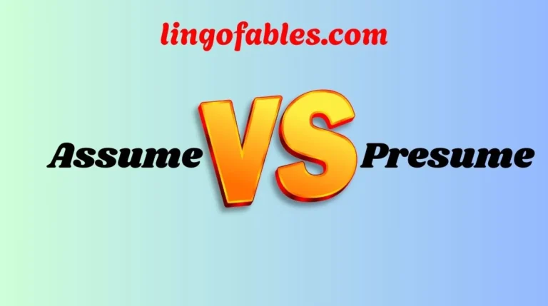 Assume vs Presume