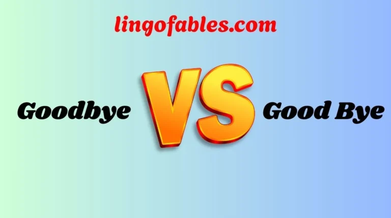 Goodbye or Good Bye