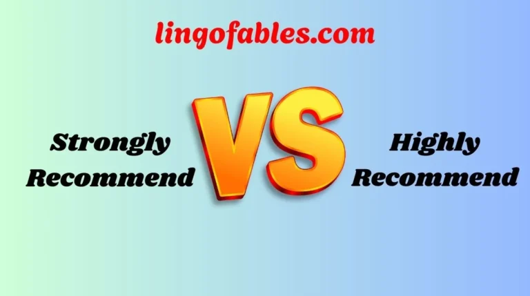 Strongly Recommend vs Highly Recommend