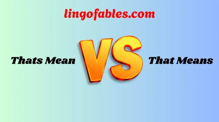 Thats Mean vs That Means