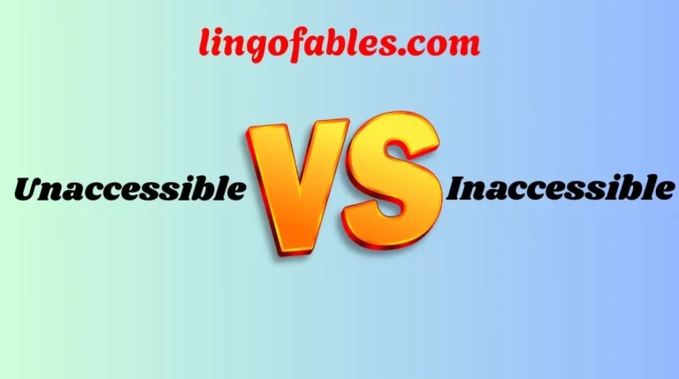 Unaccessible vs Inaccessible