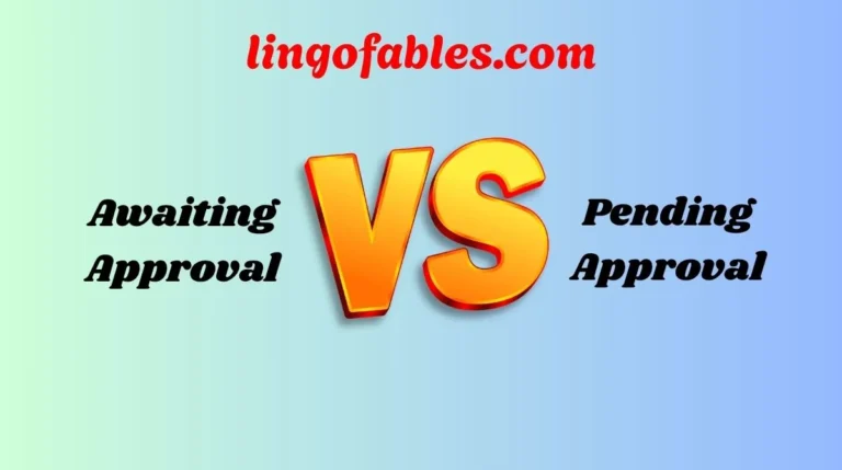 Awaiting Approval vs Pending Approval