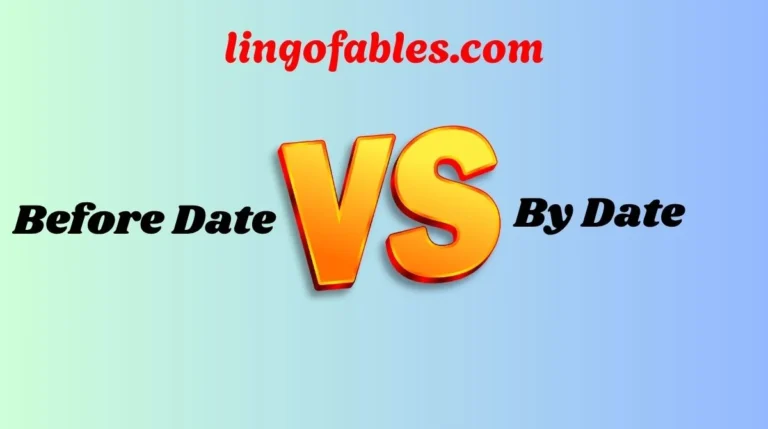 Before Date vs By Date