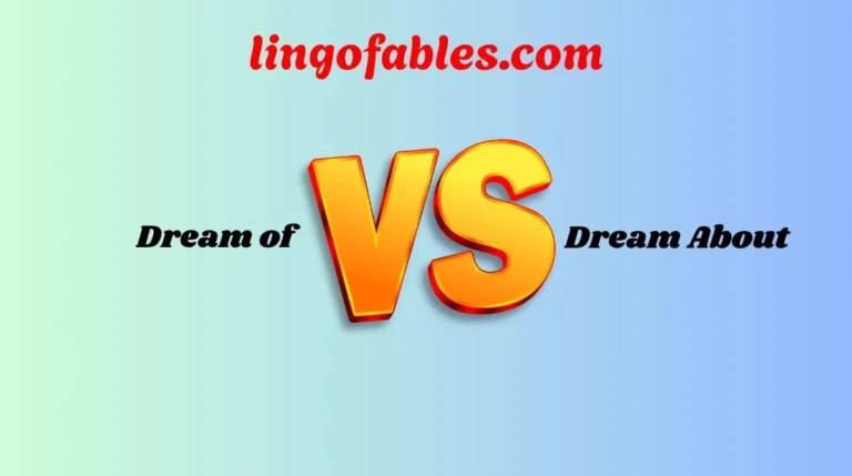 Dream of vs Dream About