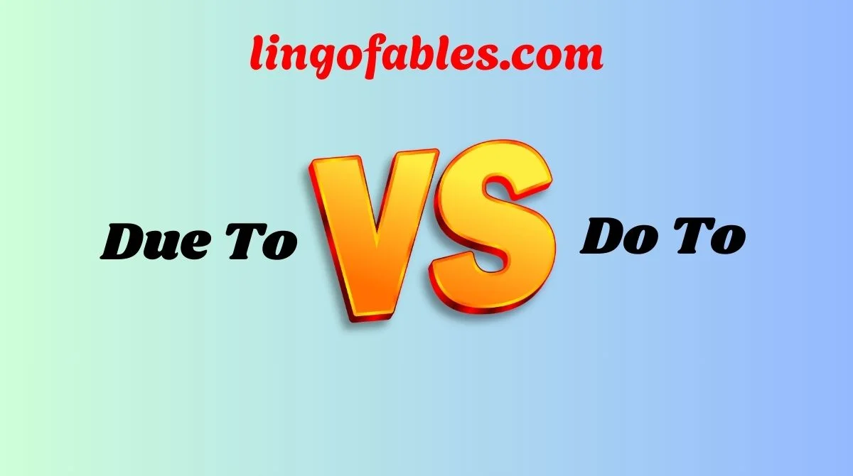 Due To or Do To? Clear Difference Simple Rules & Examples Guide(2026)