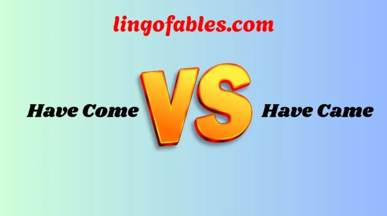 Have Come or Have Came or Came