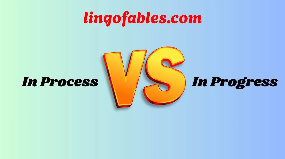 In Process or In Progress? What’s the Difference Simple Grammar Guide ...