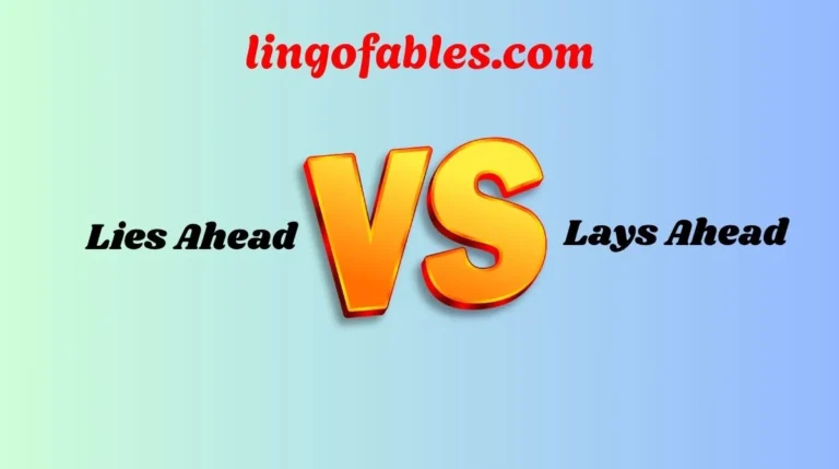 Lies Ahead or Lays Ahead