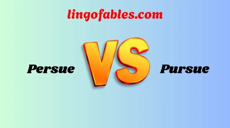 Persue vs Pursue