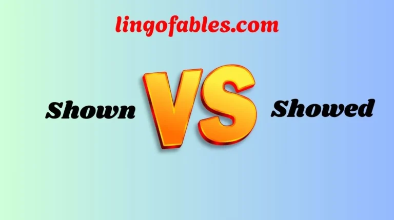 Shown vs Showed