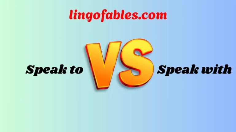 Speak to or Speak with