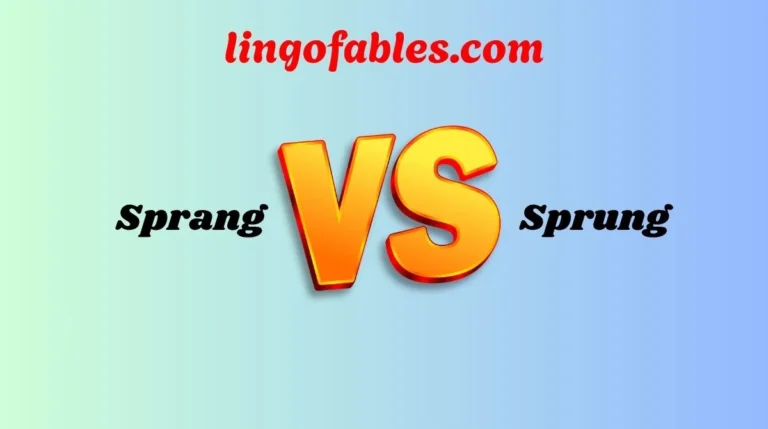 Sprang vs Sprung