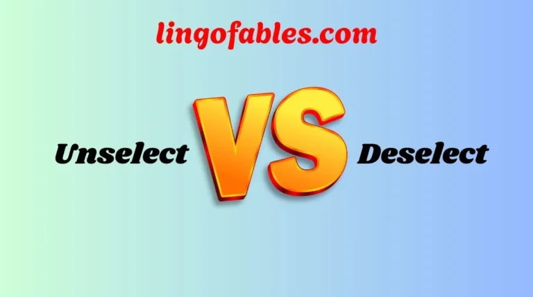 Unselect vs Deselect