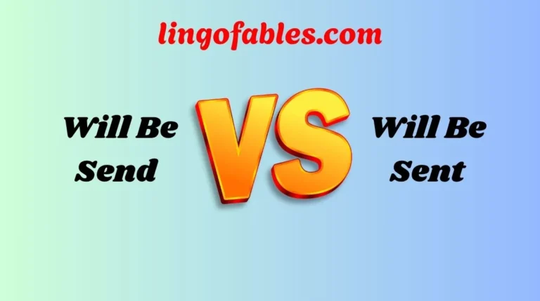 Will Be Send or Will Be Sent