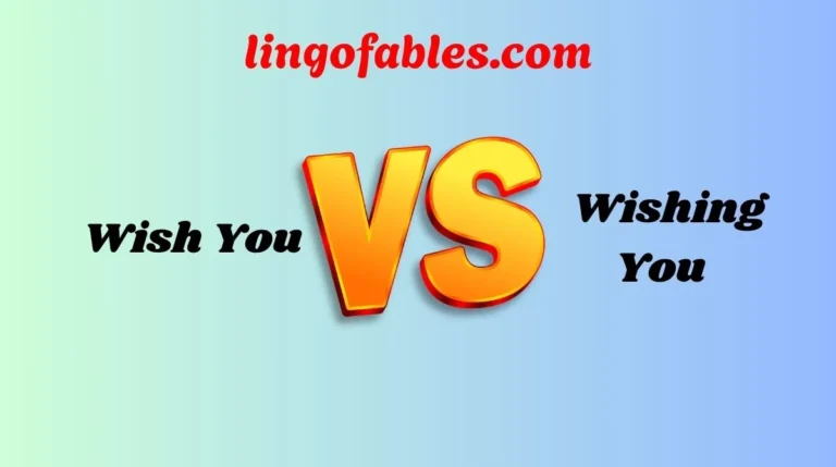 Wish You vs Wishing You