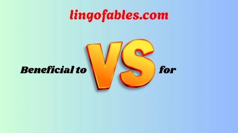 Beneficial to or for