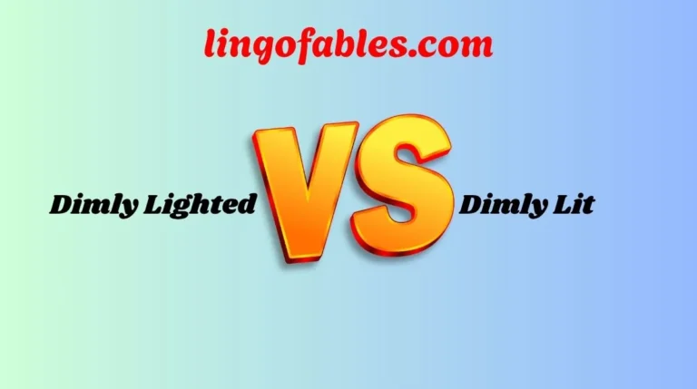 Dimly Lighted or Dimly Lit