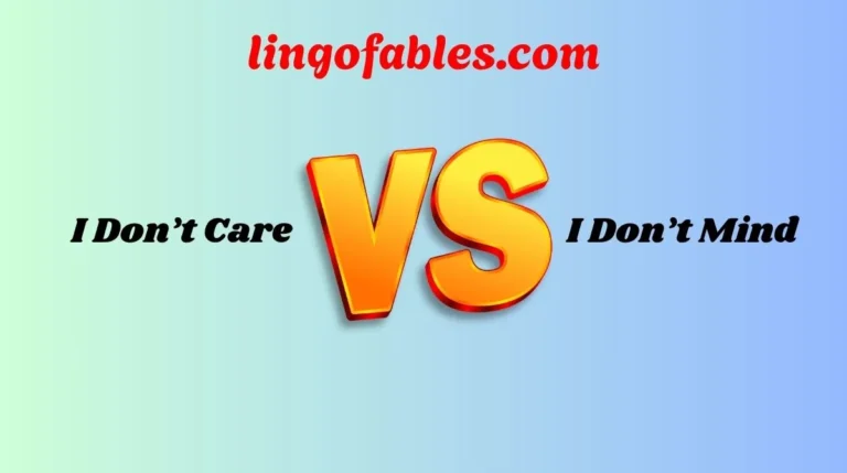 I Don’t Care or I Don’t Mind