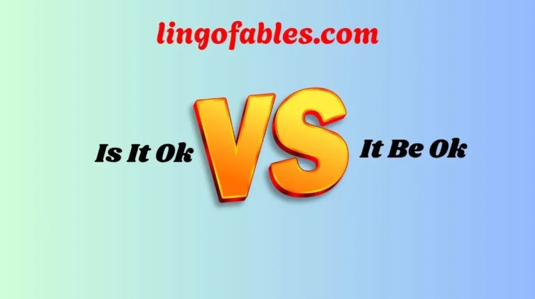 Is It Ok or Would It Be Ok