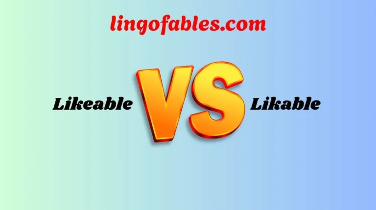 Likeable or Likable