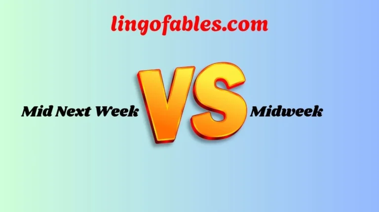 Mid Next Week vs Midweek