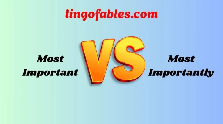 Most Important vs Most Importantly