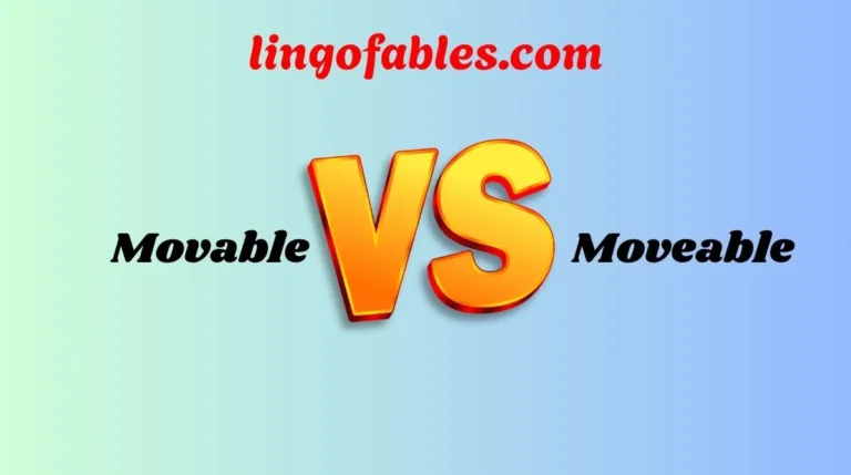 Movable or Moveable