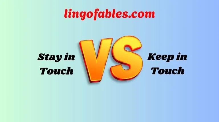 Stay in Touch or Keep in Touch