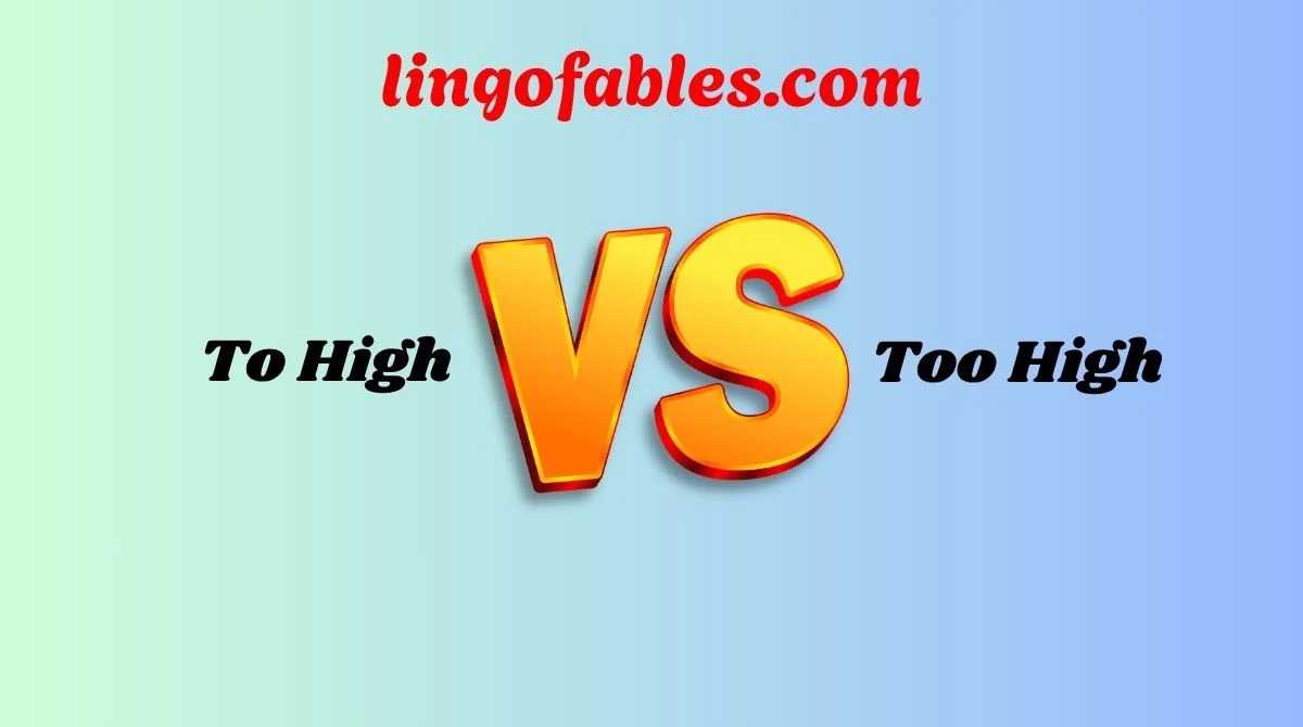 To High or Too High ? Mastering This Grammar Confusion in (2026)
